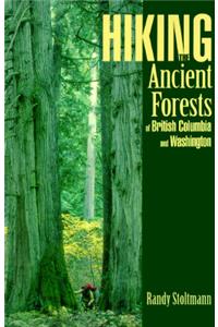 Hiking the Ancient Forests of British Columbia and Washington