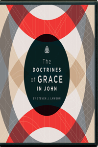 The Doctrines of Grace in John