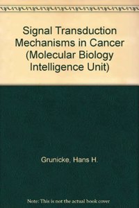 Signal Transduction Mechanisms in Cancer (Molecular Biology Intelligence Unit)