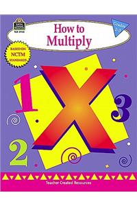 How to Multiply Grades 2-3