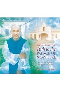 Thomas Merton's Path to the Palace of Nowhere