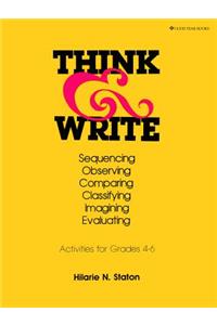 Think and Write: Sequencing, Observing, Comparing, Classifying, Imagining, Evaluating