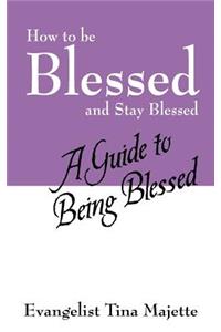 How to Be Blessed and Stay Blessed