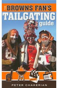 The Browns Fan's Tailgating Guide