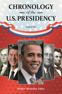 Chronology of the U.S. Presidency [4 Volumes]