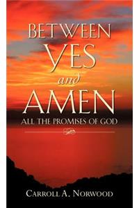 Between Yes and Amen