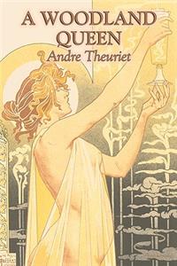 A Woodland Queen by André Theuriet, Fiction, Literary, Classics