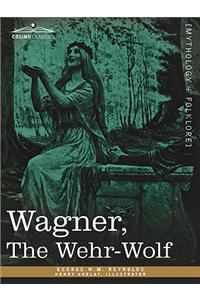 Wagner, the Wehr-Wolf