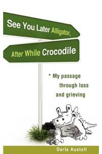 See You Later Alligator, After While Crocodile