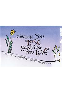 When You Lose Someone You Love