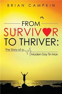 From Survivor to Thriver: The Story of a Modern Day Tin Man