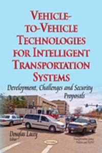 Vehicle-to-Vehicle Technologies for Intelligent Transportation Systems: Development, Challenges and Security Proposals