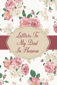 Letters To My Dad In Heaven