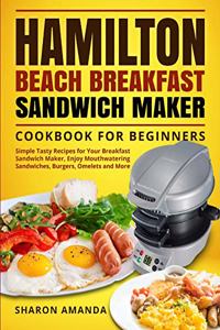 Hamilton Beach Breakfast Sandwich Maker Cookbook for Beginners