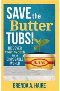 Save the Butter Tubs!