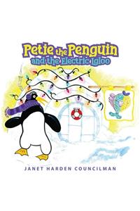 Petie the Penguin and the Electric Igloo