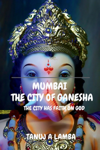 Mumbai the City of Ganesha