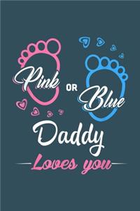 Pink or Blue Daddy loves you