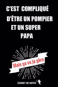 C'est compliqué d'être un Pompier et un super Papa Mais ça va je Gère