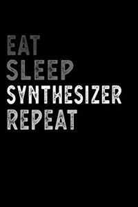Eat Sleep Synthesizer Repeat Funny Musical Instrument Gift Idea