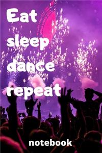 eat sleep dance repeat notebook