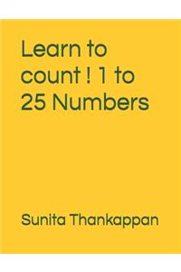 Learn to count ! 1 to 25 Numbers
