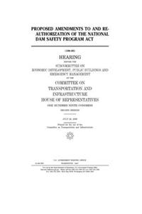 Proposed amendments to and reauthorization of the National Dam Safety Program Act