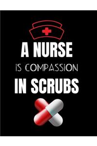 A Nurse Is Compassion In Scrubs