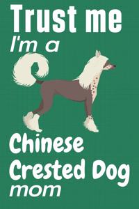 Trust me, I'm a Chinese Crested Dog mom