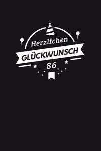 Herzlichen Glückwunsch 86, Alles gute zum 86 jährigen jubiläum: Zeigen Sie Ihre Liebe mit diesem süßen - 86 Jahre - Geschenk Geburtstagsbuch, das als Tagebuch oder Notebook verwendet werden kann. Besser als eine 