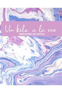 Un Kilo a la Vez Registro de dieta: Diario de Dieta 90 dias Libro de Registro y Progreso Diario de Dieta Alimentos y Ejercicio para Perdida de Peso y Salud I Planificador de Comida y F