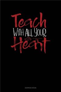 Teach With All You Heart