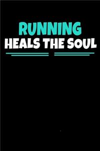 Running Heals The Soul