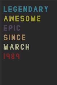 Legendary Awesome Epic Since March 1990 Notebook Birthday Gift 