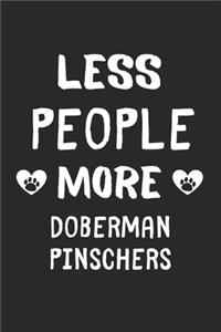 Less People More Doberman Pinschers