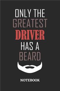 Only The Greatest Driver Has A Beard Notebook