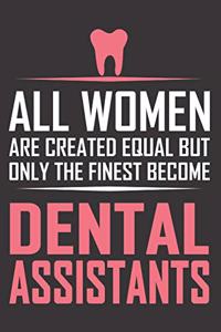 All Women Are Created Equal But Only the Finest Become Dental Assistants