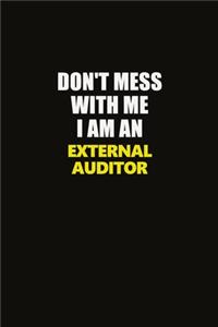 Don't Mess With Me I Am An External Auditor