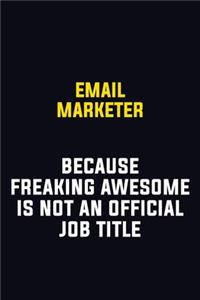 Email Marketer Because Freaking Awesome Is Not An Official Job Title