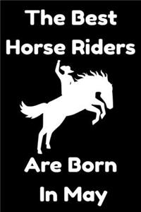The Best Horse Riders Are Born In May