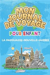 Mon Journal de Voyage la Papouasie-Nouvelle-Guinée Pour Enfants