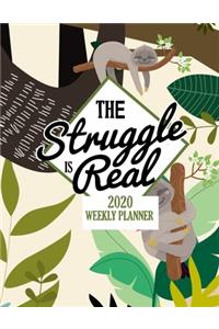 The Struggle Is Real 2020 Weekly Planner