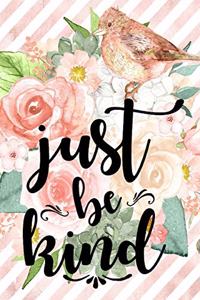 Just Be Kind