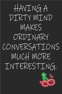 Having a Dirty Mind Makes Ordinary Conversations Much More Interesting