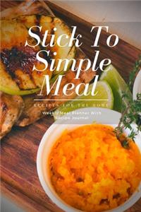 Stick To Simple Meal