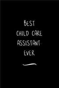 Best Child Care Assistant. Ever