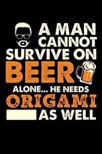 A Man Cannot Survive On Beer Alone He Needs Origami As Well: Personal Planner 24 month 100 page 6 x 9 Dated Calendar Notebook For 2020-2021 Academic Year