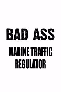 Bad Ass Marine Traffic Regulator