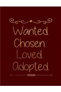 Wanted Chosen Loved Adopted