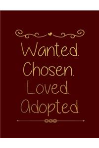 Wanted Chosen Loved Adopted